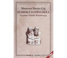 Sumerli Ludingirra - Muazzez İlmiye Çığ - Kaynak Yayınları
