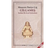 Gilgameş - Muazzez İlmiye Çığ - Kaynak Yayınları