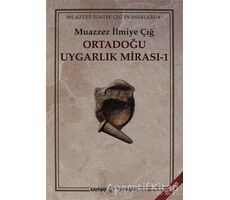 Ortadoğu Uygarlık Mirası 1 - Muazzez İlmiye Çığ - Kaynak Yayınları