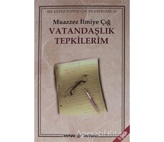 Vatandaşlık Tepkilerim - Muazzez İlmiye Çığ - Kaynak Yayınları