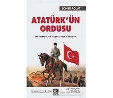 Atatürk’ün Ordusu - Soner Polat - Kaynak Yayınları