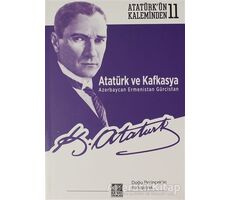 Atatürk ve Kafkasya Azerbaycan, Ermenistan, Gürcistan - Mustafa Kemal Atatürk - Kaynak Yayınları
