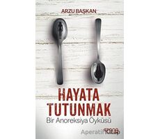 Hayata Tutunmak - Arzu Başkan - Epona Kitap