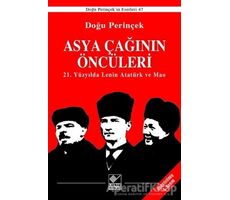 Asya Çağının Öncüleri / 21. Yüzyılda Lenin Atatürk ve Mao - Doğu Perinçek - Kaynak Yayınları