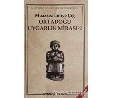 Ortadoğu Uygarlık Mirası 2 - Muazzez İlmiye Çığ - Kaynak Yayınları