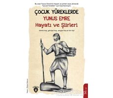 Çocuk Yüreklerde Yunus Emre Hayatı ve Şiirleri - Özlem Pekcan - Dorlion Yayınları