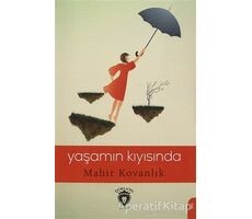 Yaşamın Kıyısında - Mahir Kovanlık - Dorlion Yayınları