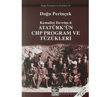 Atatürk’ün CHP Program ve Tüzükleri- Kemalist Devrim 6 - Doğu Perinçek - Kaynak Yayınları