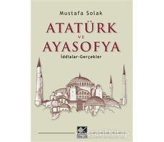 Atatürk ve Ayasofya - Mustafa Solak - Kaynak Yayınları