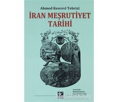 İran Meşrutiyet Tarihi - Ahmed Kesrevi Tebrizi - Kaynak Yayınları