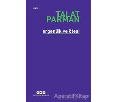 Ergenlik ve Ötesi - Talat Parman - Yapı Kredi Yayınları