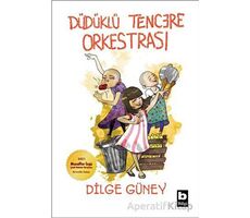 Düdüklü Tencere Orkestrası - Dilge Güney - Bilgi Yayınevi