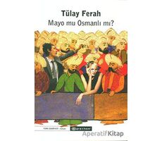 Mayo mu Osmanlı mı? - Tülay Ferah - Epsilon Yayınevi