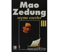 Seçme Eserler Cilt: 3 - Mao Zedung - Kaynak Yayınları