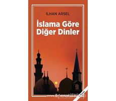 İslama Göre Diğer Dinler - İlhan Arsel - Kaynak Yayınları