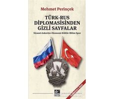 Türk-Rus Diplomasisinden Gizli Sayfalar - Mehmet Perinçek - Kaynak Yayınları