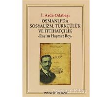 Osmanlı’da Sosyalizm, Türkçülük ve İtthatçilik - Arda Odabaşı - Kaynak Yayınları