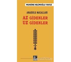 Anadolu Masalları - Az Gidenler Uz Gidenler - Muhsine Helimoğlu Yavuz - Kaynak Yayınları