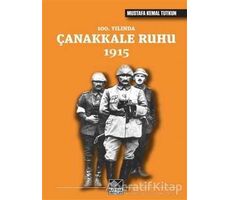 100. Yılında Çanakkale Ruhu 1915 - Mustafa Kemal Tutkun - Kaynak Yayınları