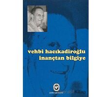 İnançtan Bilgiye - Vehbi Hacıkadiroğlu - Cem Yayınevi