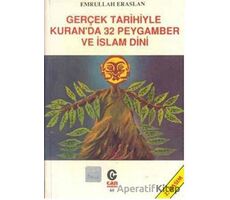 Gerçek Tarihiyle Kuran’da 32 Peygamber ve İslam Dini