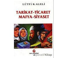 Tarikat - Ticaret Mafya - Siyaset - Lütfi Kaleli - Can Yayınları (Ali Adil Atalay)