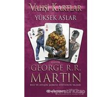 Vahşi Kartlar - 2 : Yüksek Aslar - George R. R. Martin - Epsilon Yayınevi