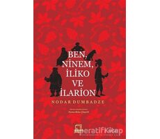 Ben, Ninem, İliko ve İlarion - Nodar Dumbadze - Dedalus Kitap