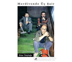 Merdivende Üç Şair - Orhan Tüleylioğlu - Kara Karga Yayınları