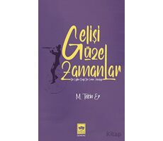 Gelişi Güzel Zamanlar - M. Tekin Er - Ötüken Neşriyat