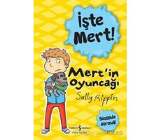 İşte Mert!: Mertin Oyuncağı - Sözünde Durmak - Sally Rippin - İş Bankası Kültür Yayınları