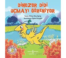 Dinozor Didi Uçmayı Öğreniyor - Gökçe Ateş Aytuğ - İş Bankası Kültür Yayınları