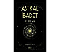 Astral İbadet - JH Hill - Gece Kitaplığı