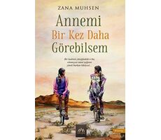 Annemi Bir Kez Daha Görebilsem - Zana Muhsen - Arkadya Yayınları