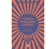 Türkçe Ülkesinde Gezinti - Mertol Tulum - Ketebe Yayınları