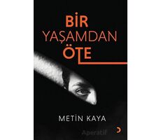 Bir Yaşamdan Öte - Metin Kaya - Cinius Yayınları