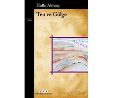 Ten ve Gölge - Hulki Aktunç - Yapı Kredi Yayınları