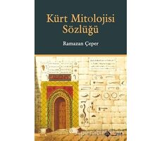 Kürt Mitolojisi Sözlüğü - Ramazan Çeper - Aryen Yayınları