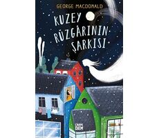 Kuzey Rüzgarının Şarkısı - George MacDonald - Carpe Diem Kitapları