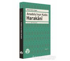 Anadolu’nun Kalbi: Harakani - Yavuz Selim Uzgur - Büyüyen Ay Yayınları