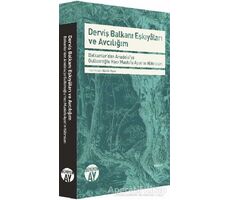 Derviş Balkanı Eşkiyaları ve Avcılığım - Gönül Ayan - Büyüyen Ay Yayınları