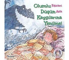 Olumlu Düşün Kaygılarına Yenilme - Kendine Yardımcı Ol - Kolektif - Teleskop Popüler Bilim