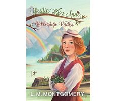 Yeşilin Kızı Anne 7 - Gökkuşağı Vadisi (Ciltli) - Lucy Maud Montgomery - Artemis Yayınları