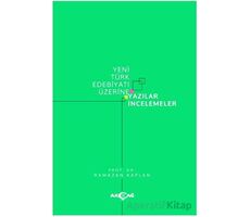Yeni Türk Edebiyatı Üzerine Yazılar İncelemeler - Ramazan Kaplan - Akçağ Yayınları