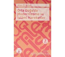 Orta Doğuda Modernleşme ve İslami Hareketler - Alev Erkilet - Büyüyen Ay Yayınları