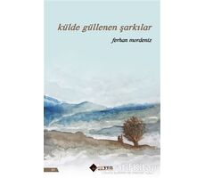 Külde Güllenen Şarkılar - Ferhan Mordeniz - Aryen Yayınları