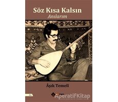 Söz Kısa Kalsın - Anılarım - Aşık Temeli - Aryen Yayınları