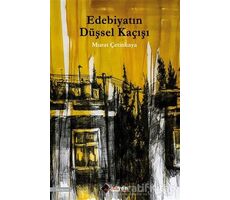 Edebiyatın Düşsel Kaçışı - Murat Çetinkaya - Aryen Yayınları