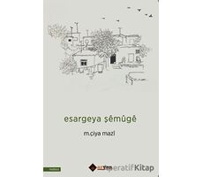 Esargeya Şemuge - M. Çiya Mazi - Aryen Yayınları