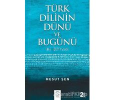 Türk Dilinin Dünü ve Bugünü - Mesut Şen - Post Yayınevi